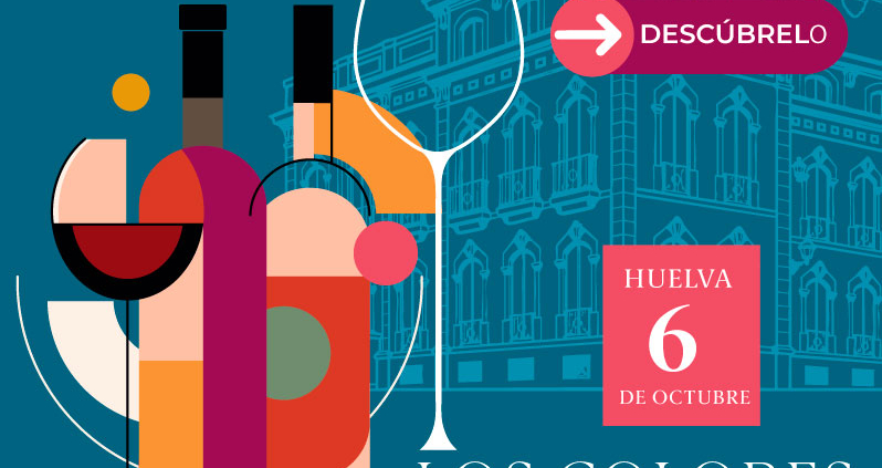 los colores del vino viñafiel huelva evento salon d evinos winefluencer agenda